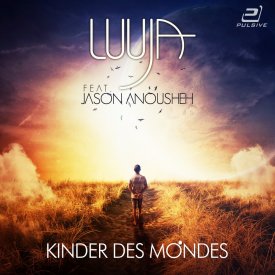 LUUJA feat. Jason Anousheh – Kinder des Mondes