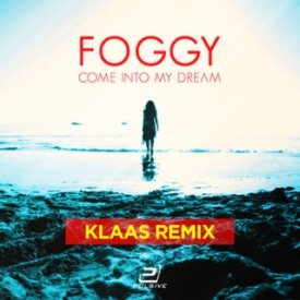 Foggy – Come Into My Dream (Klaas Remix)