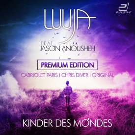 LUUJA feat. Jason Anousheh – Kinder des Mondes (Premium Edition)