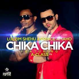 Lulzim Shehu & Prince Amaho feat. A-Class – Chika Chika
