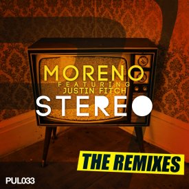 Moreno feat. Justin Fitch – Stereo The Remixes