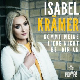 Isabel Krämer – Kommt meine Liebe nicht bei dir an