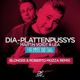 Plattenpussys feat. Martin Voigt & Lea – Für Immer Und Ewig (Blondee & Roberto Mozza Remix)