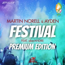 Martin Norell & Ayden feat. aberANDRE – Festival (Premium Edition)