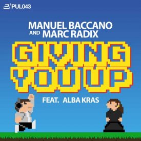 Manuel Baccano & Marc Radix feat. Alba Kras – Giving You Up