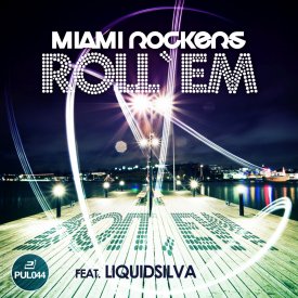 Miami Rockers feat. Liquidsilva – Roll’em