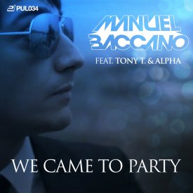 Manuel Baccano feat. Tony T. & Alpha – We Came To Party