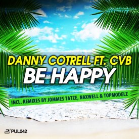 Danny Cotrell ft. CvB – Be Happy